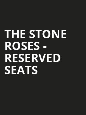 The Stone Roses - Reserved Seats at Wembley Stadium